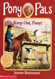Keep Out, Pony! (Jeanne Betancourt)