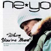 When You're Mad - Ne-Yo