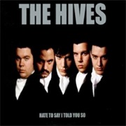 The Hives - Hate to Say I Told You So