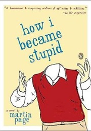 How I Became Stupid (Martin Page)