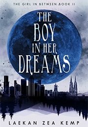 The Boy in Her Dreams (Laekan Zea Kemp)