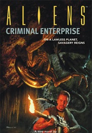 Aliens: Criminal Enterprise (S.D. Perry)