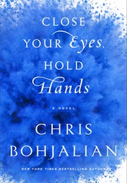 Close Your Eyes, Hold Hands (Chris Bohjalian)