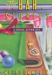 The Bar Stories: A Novel After All (Nisa Donnelly)