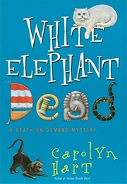 White Elephant Dead (Carolyn Hart)