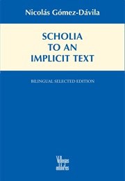 Scholia to an Implicit Text (Nicolás Gómez Dávila)