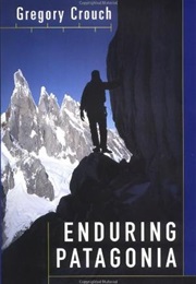 Enduring Patagonia (Gregory Crouch)