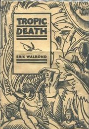Tropic Death (Eric Walrond)