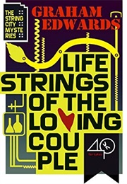 Lifestrings of the Loving Couple (Graham Edwards)