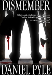 Dismember (Daniel Pyle)