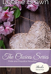 The Choices Series: Pride and Prejudice Novellas (Leenie Brown)