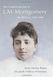 The Complete Journals of L.M. Montgomery: The PEI Years, 1889–1900 (L.M. Montgomery)