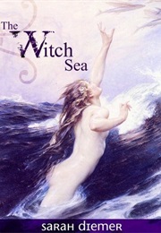 The Witch Sea (Sarah Diemer)