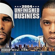 Jay-Z &amp; R. Kelly - Unfinished Business