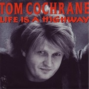 Life Is a Highway - Tom Cochrane
