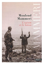 L'opium Et Le Bâton (Mouloud Mammeri)