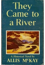 They Came to a River (Allis McKay)