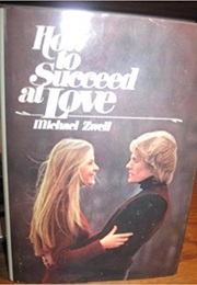 How to Succeed at Love (Michael Zwell)