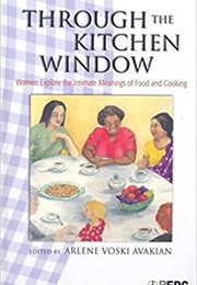 Through the Kitchen Window (Arlene Voski Avakian)