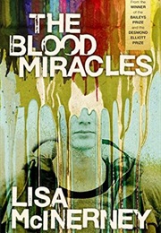 The Blood Miracles (Lisa McInerney)