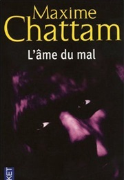 L&#39;âme Du Mal (Maxime Chattam)
