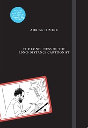 The Loneliness of the Long-Distance Cartoonist (Adrian Tomine)