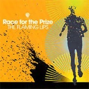Race for the Prize - The Flaming Lips