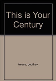 This Is Your Century (Geoffrey Trease)