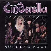 Nobody's Fool - Cinderella