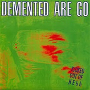 Kicked Out of Hell Demented Are Go