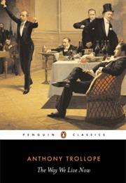 The Way We Live Now (Anthony Trollope)