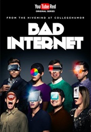 Bad Internet (From Collegehumor) (2016)
