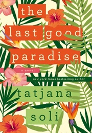The Last Good Paradise (Tatjana Soli)
