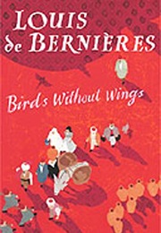 Birds Without Wings (Louis De Bernieres)