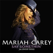 Mariah Carey Ft Snoop Dogg - Say Somethin