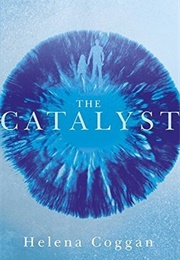 The Catalyst (Helena Coggan)