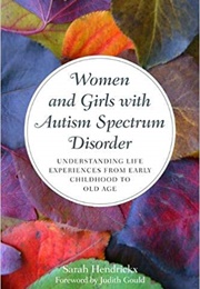 Women and Girls With Autism Spectrum Disorder (Sarah Hendrickx)