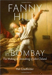 Fanny Hill in Bombay (Hal Gladfelder)