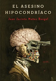 The Hypochondriac Killer (Juan Jacinto Muñoz Rengel)