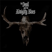 The Devil and the Almighty Blues - The Devil and the Almighty Blues