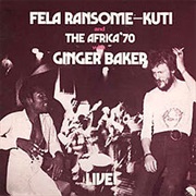 Fela Ransome-Kuti &amp; the Afrika 70 With Ginger Baker - Live!