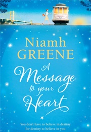 A Message to Your Heart (Niamh Greene)