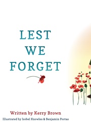 Lest We Forget (Kerry Brown)