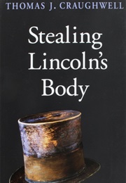 Stealing Lincoln&#39;s Body (Thomas J. Craughwell)