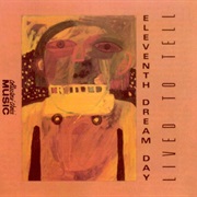 Eleventh Dream Day - Lived to Tell