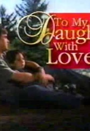 To My Daughter With Love (1994)