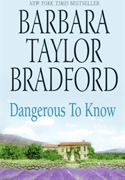Dangerous to Know (Barbara Taylor Bradford)