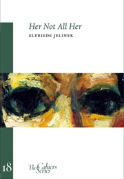 Her Not All Her: On/With Robert Walser (Elfriede Jelinek)