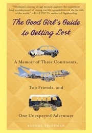 The Good Girl&#39;s Guide to Getting Lost (Rachel Friedman)