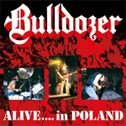 Alive...In Poland - Bulldozer
